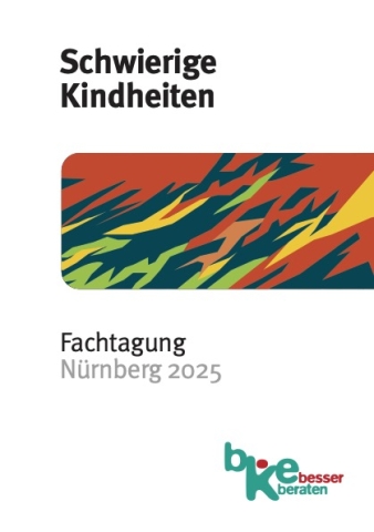 Schwierige Kindheiten bke-Fachtagung Nürnberg 2025